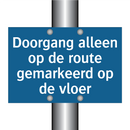 Doorgang alleen op de route gemarkeerd op de vloer