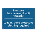 Laadzone beschermingskledij verplicht /.../ - Loading zone protective clothing /.../