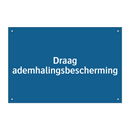 Draag ademhalingsbescherming & Draag ademhalingsbescherming & Draag ademhalingsbescherming