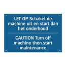 LET OP Schakel de machine uit /.../ - CAUTION Turn off machine then /.../