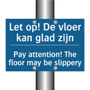 Let op! De vloer kan glad zijn - Pay attention! The floor may be /.../