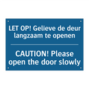 LET OP! Gelieve de deur langzaam /.../ - CAUTION! Please open the door /.../