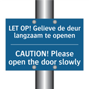LET OP! Gelieve de deur langzaam /.../ - CAUTION! Please open the door /.../