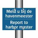 Meld u bij de havenmeester - Report to harbor master
