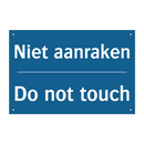 Niet aanraken - Do not touch & Niet aanraken - Do not touch & Niet aanraken - Do not touch