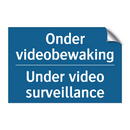 Onder videobewaking - Under video surveillance & Onder videobewaking - Under video surveillance