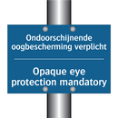 Ondoorschijnende oogbescherming /.../ - Opaque eye protection mandatory /.../
