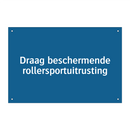 Draag beschermende rollersportuitrusting & Draag beschermende rollersportuitrusting