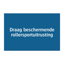 Draag beschermende rollersportuitrusting & Draag beschermende rollersportuitrusting