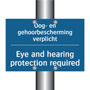 Oog- en gehoorbescherming verplicht /.../ - Eye and hearing protection required /.../