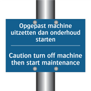 Opgepast machine uitzetten dan /.../ - Caution turn off machine then /.../