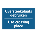 Oversteekplaats gebruiken - Use crossing place & Oversteekplaats gebruiken - Use crossing place