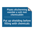 Plaats afscherming voordat u vult /.../ - Put up shielding before filling /.../