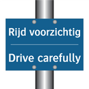 Rijd voorzichtig - Drive carefully & Rijd voorzichtig - Drive carefully