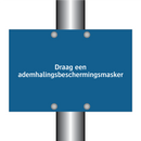 Draag een ademhalingsbeschermingsmasker & Draag een ademhalingsbeschermingsmasker