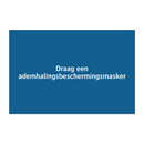 Draag een ademhalingsbeschermingsmasker & Draag een ademhalingsbeschermingsmasker