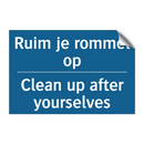 Ruim je rommel op - Clean up after yourselves & Ruim je rommel op - Clean up after yourselves
