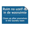 Ruim na uzelf op in de wasruimte /.../ - Clean up after yourselves in the /.../