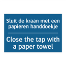 Sluit de kraan met een papieren /.../ - Close the tap with a paper towel /.../