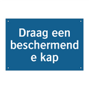 Draag een beschermende kap & Draag een beschermende kap & Draag een beschermende kap
