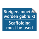 Steigers moeten worden gebruikt /.../ - Scaffolding must be used