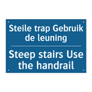 Steile trap Gebruik de leuning - Steep stairs Use the handrail