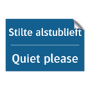 Stilte alstublieft - Quiet please & Stilte alstublieft - Quiet please