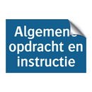 Algemene opdracht en instructie & Algemene opdracht en instructie & Algemene opdracht en instructie