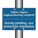 Tijdens slijpen oogbescherming /.../ - During grinding, eye protection /.../