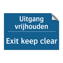 Uitgang vrijhouden - Exit keep clear & Uitgang vrijhouden - Exit keep clear