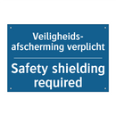 Veiligheids- afscherming verplicht /.../ - Safety shielding required