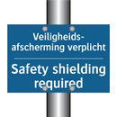 Veiligheids- afscherming verplicht /.../ - Safety shielding required