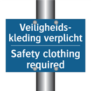 Veiligheids- kleding verplicht - Safety clothing required