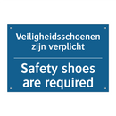 Veiligheidsschoenen zijn verplicht /.../ - Safety shoes are required