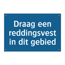 Draag een reddingsvest in dit gebied & Draag een reddingsvest in dit gebied