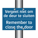 Vergeet niet om de deur te sluiten /.../ - Remember to close the door
