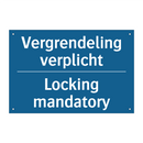 Vergrendeling verplicht - Locking mandatory & Vergrendeling verplicht - Locking mandatory