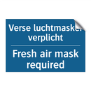 Verse luchtmasker verplicht - Fresh air mask required