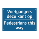 Voetgangers deze kant op - Pedestrians this way & Voetgangers deze kant op - Pedestrians this way