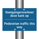 Voetgangersverkeer deze kant op /.../ - Pedestrian traffic this way