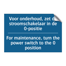 Voor onderhoud, zet de stroomschakelaar /.../ - For maintenance, turn the power /.../