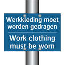 Werkkleding moet worden gedragen /.../ - Work clothing must be worn