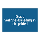 Draag veiligheidskleding in dit gebied & Draag veiligheidskleding in dit gebied