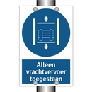 Alleen vrachtvervoer toegestaan & Alleen vrachtvervoer toegestaan & Alleen vrachtvervoer toegestaan