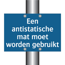 Een antistatische mat moet worden gebruikt & Een antistatische mat moet worden gebruikt