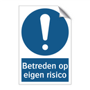 Betreden op eigen risico & Betreden op eigen risico & Betreden op eigen risico