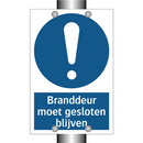 Branddeur moet gesloten blijven & Branddeur moet gesloten blijven & Branddeur moet gesloten blijven