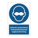 Gebruik grotendeels lichtondoorlatende oogbescherming