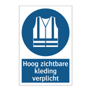 Hoog zichtbare kleding verplicht & Hoog zichtbare kleding verplicht
