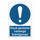 Houd gesloten vanwege brandgevaar & Houd gesloten vanwege brandgevaar